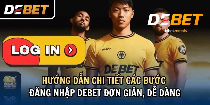 Hướng dẫn cách đăng nhập Debet nhanh va an toàn nhất 2025 3 Hướng dẫn đăng nhập Debet