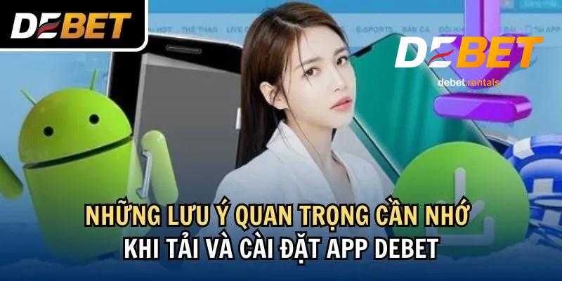 Hướng Dẫn Tải App Debet Đơn Giản và Tiện Lợi Trên Điện Thoại 4 Lưu ý khi tải App Debet